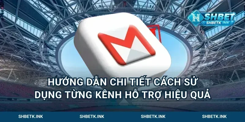 Hướng Dẫn Chi Tiết Cách Sử Dụng Từng Kênh Hỗ Trợ Hiệu Quả