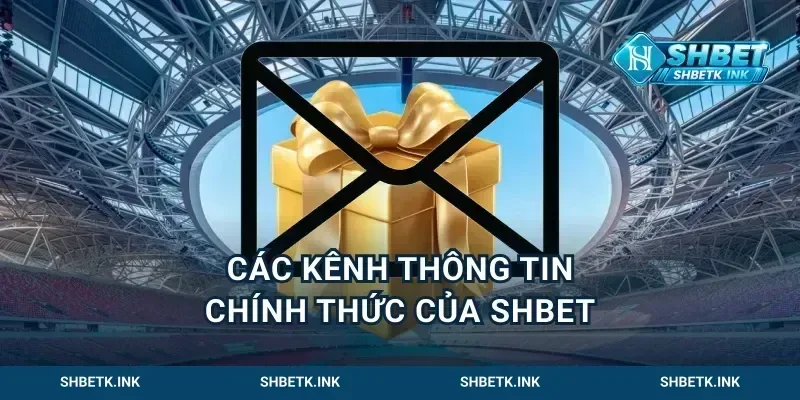 Các kênh thông tin chính thức của Shbet