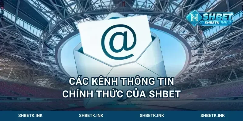 Các kênh thông tin chính thức của Shbet